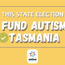 Candidates – Autism Tasmania at Risk Due to Dangerous Lag in Funding